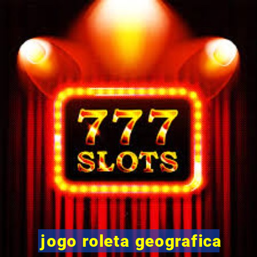 jogo roleta geografica